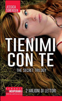 Copertina  Tienimi con te : The Secret Trilogy