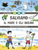 Copertina  Salviamo il mare e gli oceani : manuale del giovane ecologista
